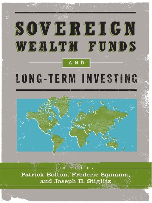 Title details for Sovereign Wealth Funds and Long-Term Investing by Patrick Bolton - Available